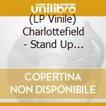(LP Vinile) Charlottefield - Stand Up (7')