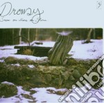 Drowsy - Snow On Moss On Stone