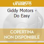 Giddy Motors - Do Easy cd