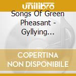 Songs Of Green Pheasant - Gyllying Street cd
