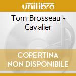 Tom Brosseau - Cavalier cd musicale di Tom Brosseau