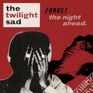 Twilight Sad - Forget The Night Ahead cd musicale di Sad Twilight