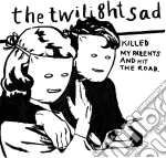 (LP Vinile) Twilight Sad (The) - Killed My Parents And Hit The Road vinile