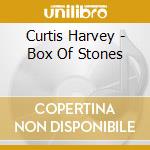 Curtis Harvey - Box Of Stones