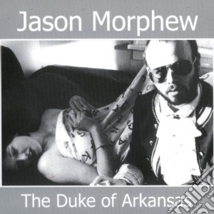 Jason Morphew - Duke Of Arkansas cd musicale di Jason Morphew