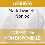 Mark Dwinell - Nonloc cd