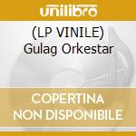 (LP VINILE) Gulag Orkestar cd