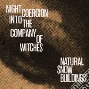 Natural Snow Buildin - Night Coercion Into The Company Of Witches (3 Cd) cd musicale di Natural snow buildin