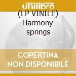 (LP VINILE) Harmony springs lp vinile di Snowgoose