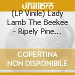 (LP Vinile) Lady Lamb The Beekee - Ripely Pine (2 Lp)