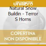 Natural Snow Buildin - Terror S Horns cd