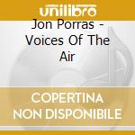 Jon Porras - Voices Of The Air cd