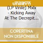 (LP Vinile) Mxlx - Kicking Away At The Decrepit Walls vinile