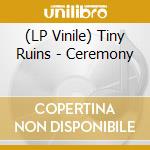 (LP Vinile) Tiny Ruins - Ceremony vinile