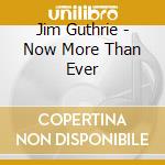 Jim Guthrie - Now More Than Ever cd