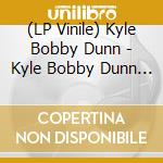 (LP Vinile) Kyle Bobby Dunn - Kyle Bobby Dunn And The Infinite Sadness vinile