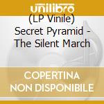 (LP Vinile) Secret Pyramid - The Silent March vinile
