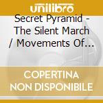 Secret Pyramid - The Silent March / Movements Of Night (2 Cd) cd musicale di Secret Pyramid