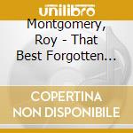 Montgomery, Roy - That Best Forgotten Work cd