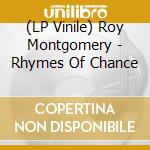 (LP Vinile) Roy Montgomery - Rhymes Of Chance lp vinile