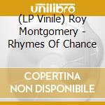 (LP Vinile) Roy Montgomery - Rhymes Of Chance vinile