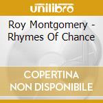 Roy Montgomery - Rhymes Of Chance cd musicale