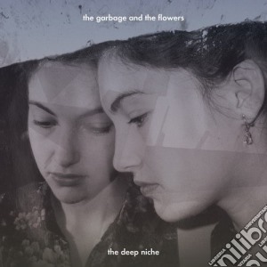 (LP Vinile) Garbage & The Flower (The) - The Deep Niche lp vinile di Garbage & The Flower
