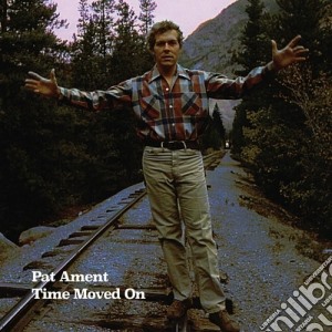 Pat Ament - Time Moved On cd musicale di Pat Ament