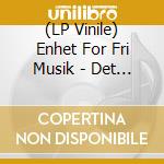 (LP Vinile) Enhet For Fri Musik - Det Finns Ett Hjarta Som For Dig vinile