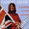Sandie Shaw - Long Live Love cd