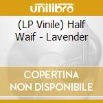 (LP Vinile) Half Waif - Lavender lp vinile di Half Waif