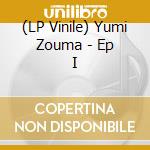 (LP Vinile) Yumi Zouma - Ep I vinile