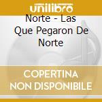 Norte - Las Que Pegaron De Norte cd