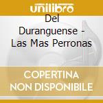 Del Duranguense - Las Mas Perronas cd