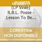 (LP Vinile) R.B.L. Posse - Lesson To Be Learned (30Th Anniversary Edition) lp vinile
