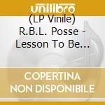 (LP Vinile) R.B.L. Posse - Lesson To Be Learned (30Th Anniversary Edition) vinile