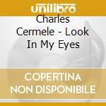Charles Cermele - Look In My Eyes cd