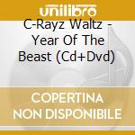 C-Rayz Waltz - Year Of The Beast (Cd+Dvd) cd musicale di C-RAYS WALTZ
