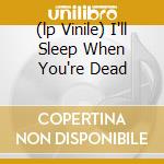 (lp Vinile) I'll Sleep When You're Dead lp vinile di EL-P