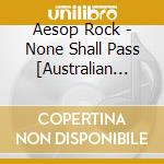 Aesop Rock - None Shall Pass [Australian Import] cd