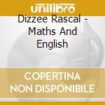 Dizzee Rascal - Maths And English cd musicale di Dizzee Rascal