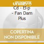 Cd - El-p - Fan Dam Plus cd