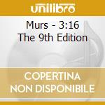 Murs - 3:16 The 9th Edition cd musicale di MURS