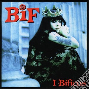 Bif Naked - I Bificus cd musicale di Bif Naked