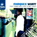 Marques Wyatt - For Those Who Like to Get Down cd
