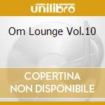 V/a - Om Lounge Vol.10 cd