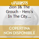 Zion I& The Grouch - Hero's In The City Of Dope