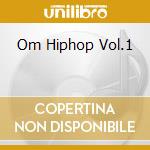 Om Hiphop Vol.1 cd