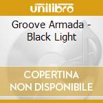 Groove Armada - Black Light cd