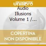 Audio Illusions Volume 1 / Various cd